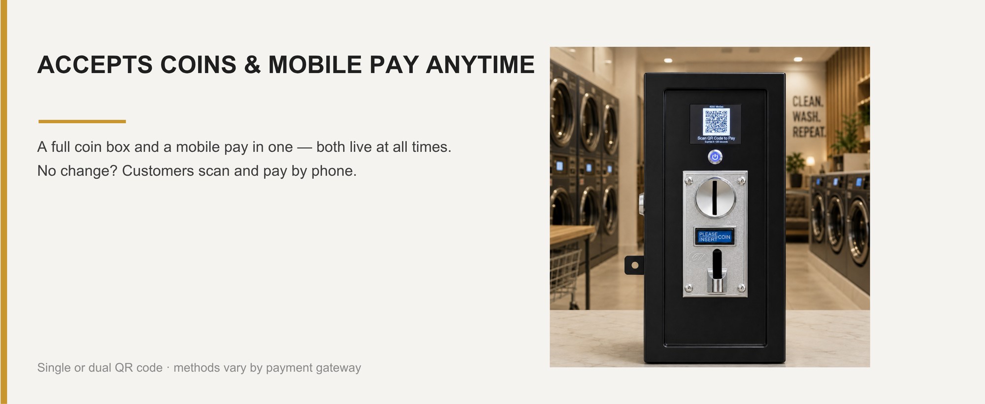 Accepts coins and mobile pay anytime — scan the QR code on screen and pay by phone