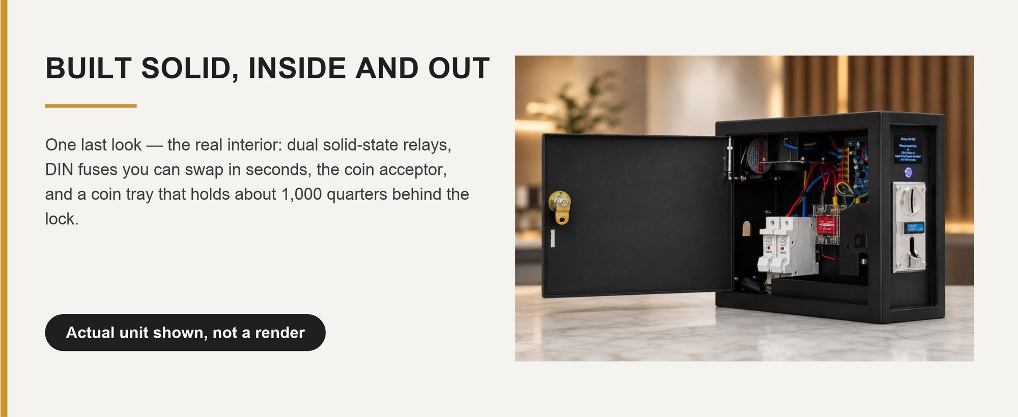 Built solid, inside and out — dual solid-state relays, DIN fuses, coin acceptor and a coin tray that holds about 1,000 quarters